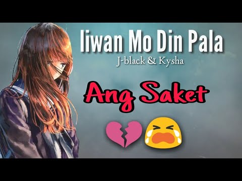 Iiwan Mo Din Pala   J black  Kysha  Lyrics Video 