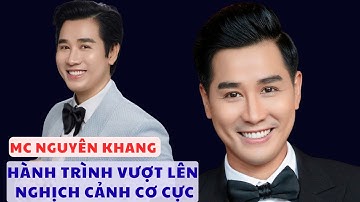 MC Nguyên Khang: Tuổi thơ cơ cực và hành trình vượt nghịch cảnh thành MC giàu nhất nhì showbiz.