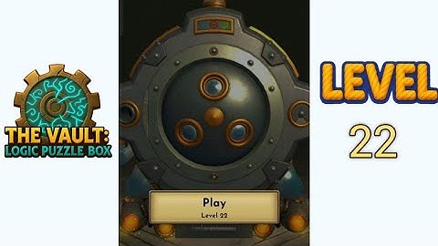 The Vault Logic Puzzle Box Level 22 Walkthrough Solution