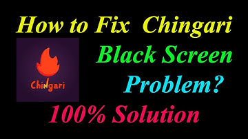 How to Fix Chingari App Black Screen Problem Solutions Android & Ios - Fix Chingari  Black Screen