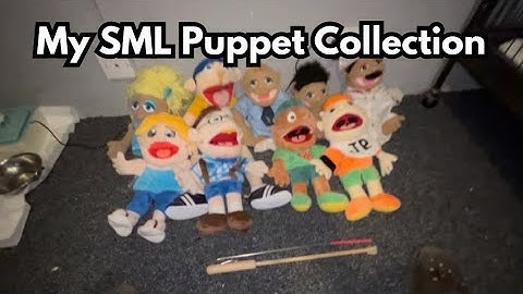 My ENTIRE SML puppet COLLECTION 