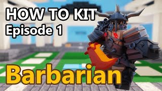 HOW TO KIT || Eps. 1: Barbarian