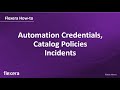 Automation Policies &amp; Credentials | Automation Credentials, Catalog Policies, Incidents | Flexera