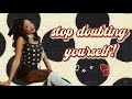 HOW TO STOP DOUBTING YOURSELF Backed By Science HOW TO STOP DOUBTING YOURSELF Backed By Science