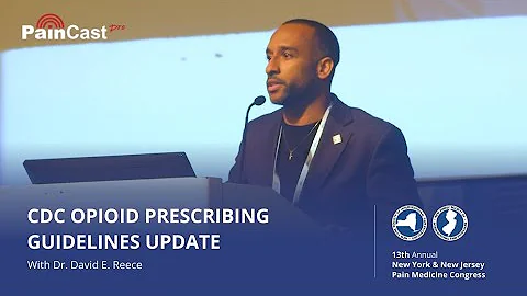 Dr. David E. Reece - CDC Opioid Prescribing Guidelines Update
