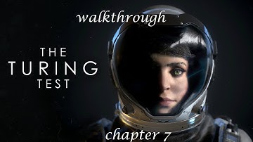 The Turing Test walkthrough chapter 7