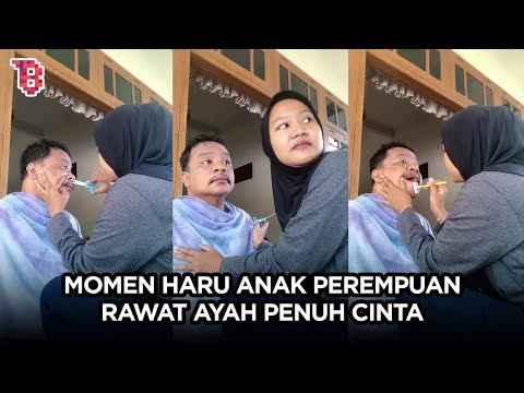 Kasih sayang anak perempuan kepada ayahnya ini bikin publik salut & terharu  | TRENDING
