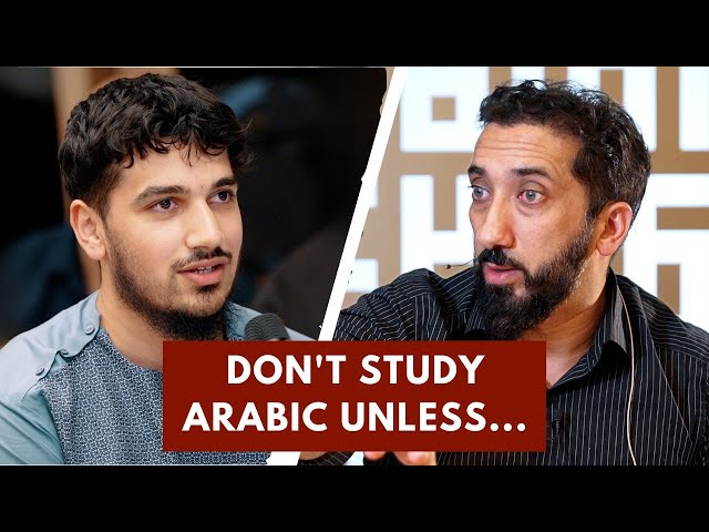 The Best Way to Learn Arabic & Quran? (Study Motivation) - Q&A 3 with Nouman Ali Khan class=