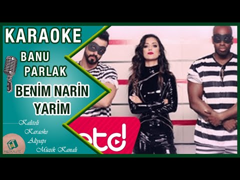 Banu Parlak - Benim Narin Yarim / KARAOKE / Altyapı Müzik (REMİX)