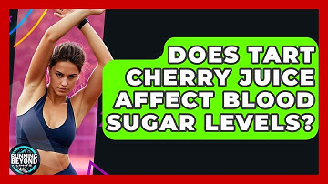 Does Tart Cherry Juice Affect Blood Sugar Levels? - Running Beyond Limits