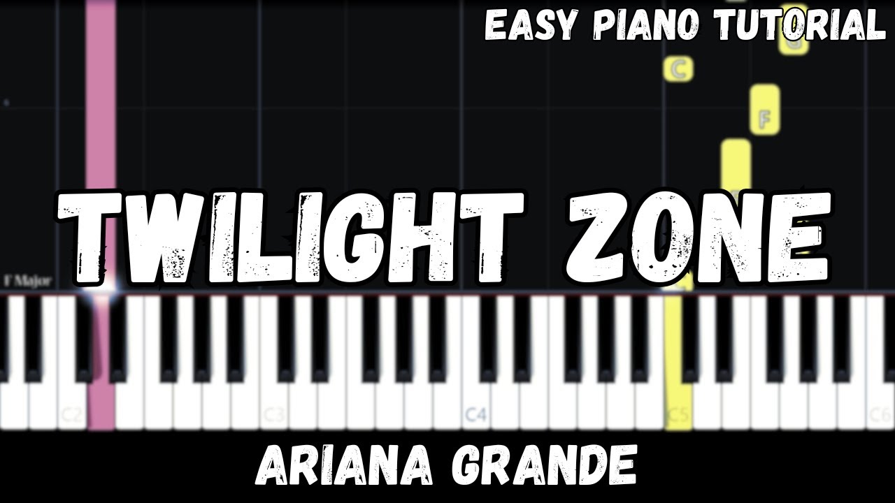 Ariana Grande - Twilight Zone (Easy Piano Tutorial)