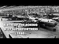Birth of the Boeing B-29 Superfortress - 1945