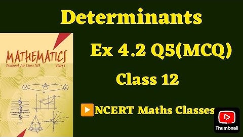 Class 12 Ex 4.2 Q5 Math | Determinants | Q5 Ex 4.2 Class 12 math | Ex 4.2 Q5 Class12 Math |