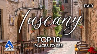 Tuscany, Italy: Top 10 Places and Things to See | 4K Travel Guide