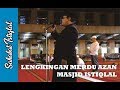 Lengkingan merdu azan masjid istiqlal ustadz saiful anwar albintani