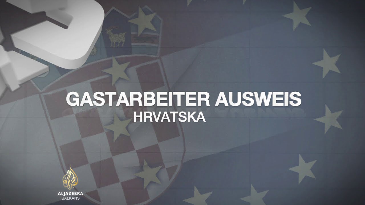 Al Jazeera Objektiv: Gastarbeiter Ausweis - Hrvatska
