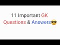 11 Important GK Questions & Answers | learn basic Knowledge