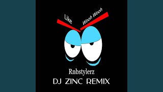 Like Wooh Wooh (Dj Zinc Remix) Resimi
