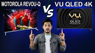 VU QLED 4k TV vs Motorola Revou-Q QLED 4k TV | Which One Is Best Budget QLED TV ?
