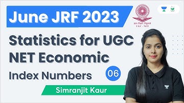 Statistics for UGC NET Economic | Part - 6 | June JRF 2023 | Simranjit Kaur | Index Numbers