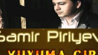 Samir Priyev - Yuxuma Gir(video by Amil).wmv Resimi