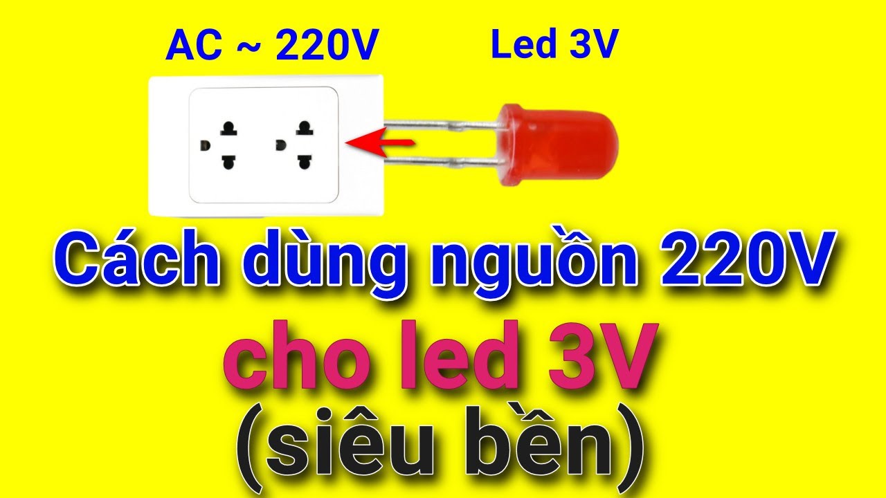 Cách dùng nguồn 220 cho led 3V (siêu bền) | ThachXuyen channel