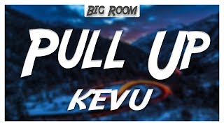 KEVU - Pull Up Resimi