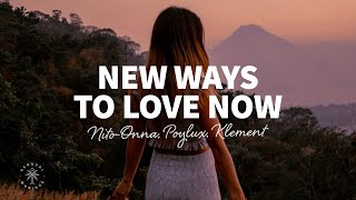 Nito-Onna, Poylux, Klement - New Ways To Love Now (Lyrics)