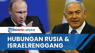 Rusia-Israel Memanas Gara-gara Penutupan Badan Yahudi, Netanyahu Salahkan Perdana Menteri