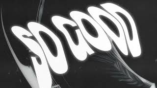 SO GOOD - Nosi