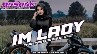 DJ I'M LADY X MELODY ASOY- BASS BLEYER MARGOY ||•DJ NANDA LIA NGANJUK•