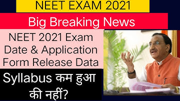 Information about NEET 2021 Exam Date & Application Form Starting date||Syllabus reduced Or not||