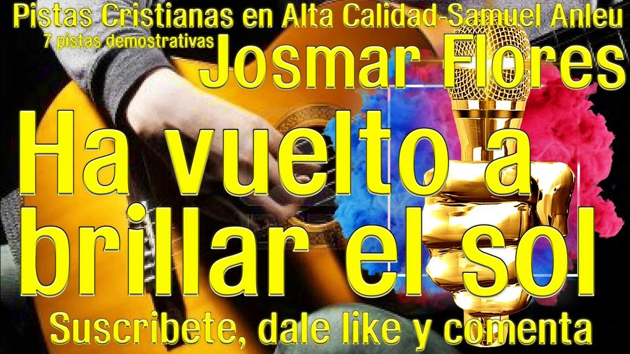 Ha vuelto a brillar el sol Pista Josmar Flores - YouTube