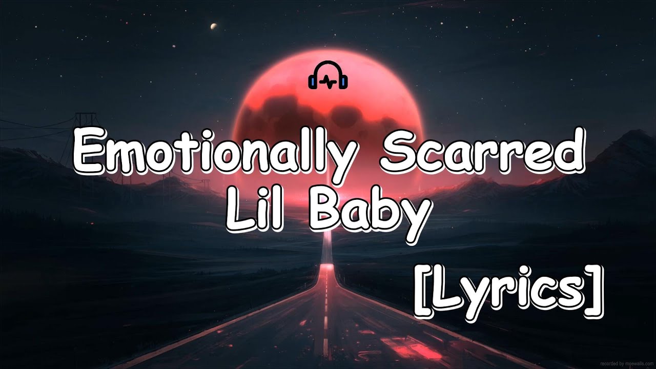 Emotionally Scarred Lil Baby . [ Lyrics] YouTube