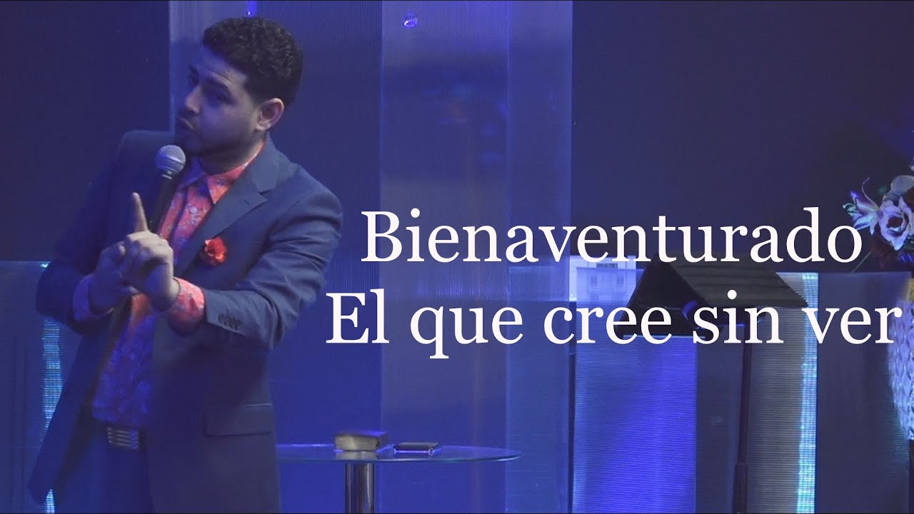 I Bienaventurado el que cree sin ver I Pastor Frankely Vásquez - YouTube