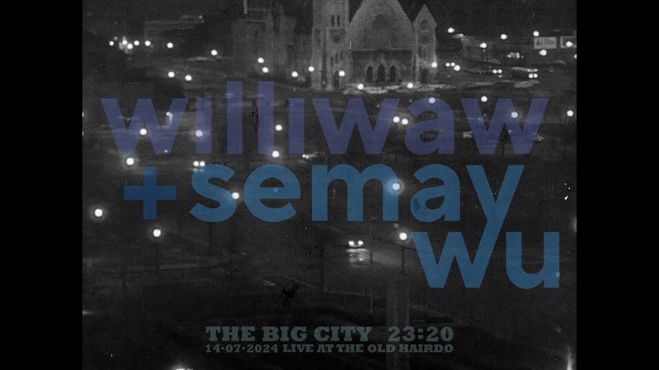 williwaw + semay wu vs. the big city