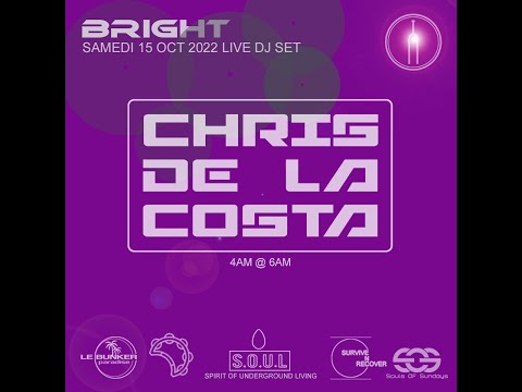 Chris de la Costa @ BRIGHT PARADISE 2H - 15 OCT 2022