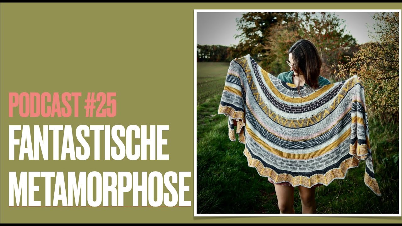 Podcast#25 I Fantastische Metamorphose I Sarah van Draad I Strickpodcast