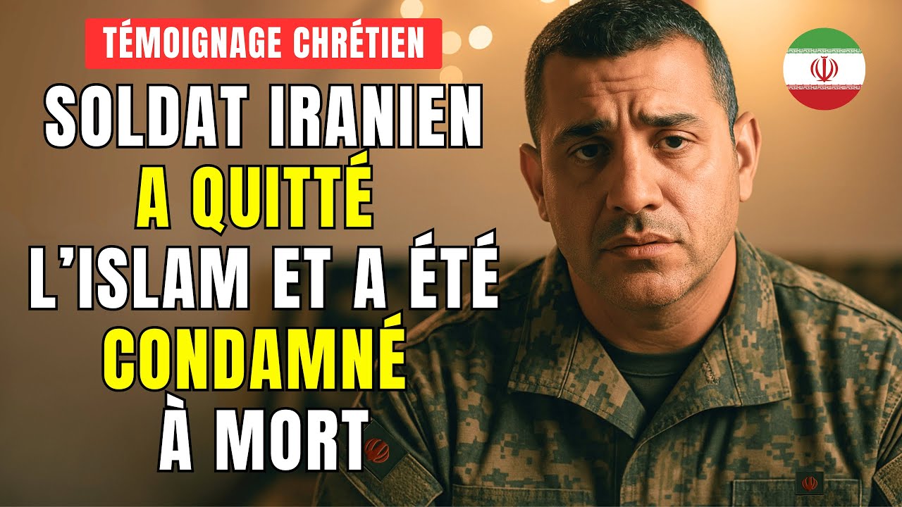 ✝️ Un soldat iranien est emprisonné après avoir accepté le Christ : TÉMOIGNAGE DE FOI
