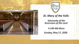 Solemnity of the Ascension of the Lord l Sunday May 17, 2026 l 11AM Mass