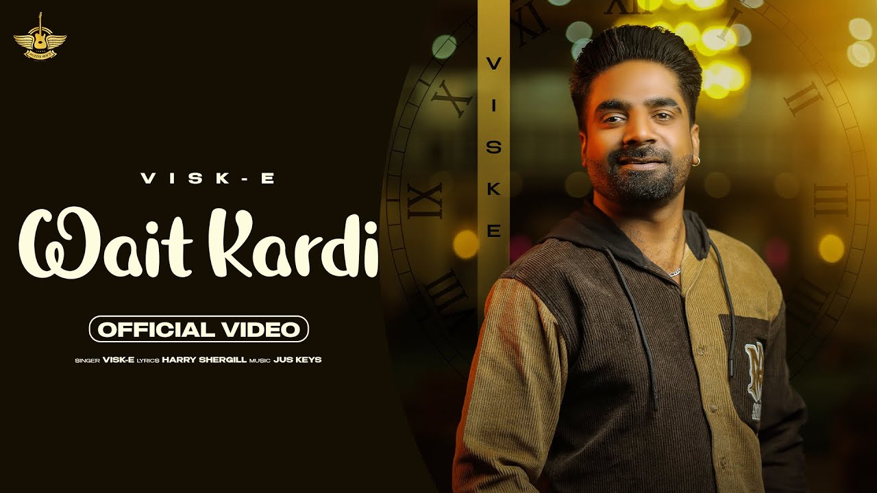 New Punjabi Song 2022 | Wait Kardi (Official Video) Visk E | Latest Punjabi Songs 2022