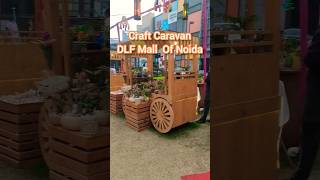 Craft Caravan Dlf Mall Of Noida Sector 18 Noida Must Visit