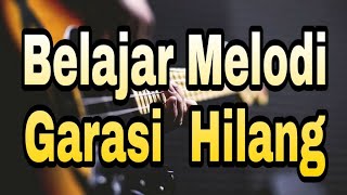 Tutorial Melodi [ Garasi Hilang ]