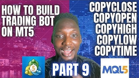 How to Build a Trading Bot on MT5 | Part 9 | Retrieving Candle Data in MQL5 (CopyOpen, CopyClose..)