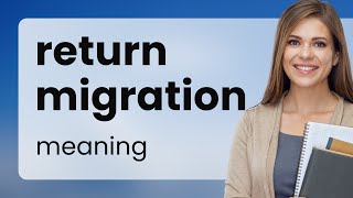 Understanding "Return Migration": A Key Concept in Global Movement