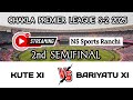 KUTE XI VS BARYATU XI // SEMI-FINAL 🏆 // CHAKLA NIGHT CRICKET TOURNAMENT // Live streaming ranchi