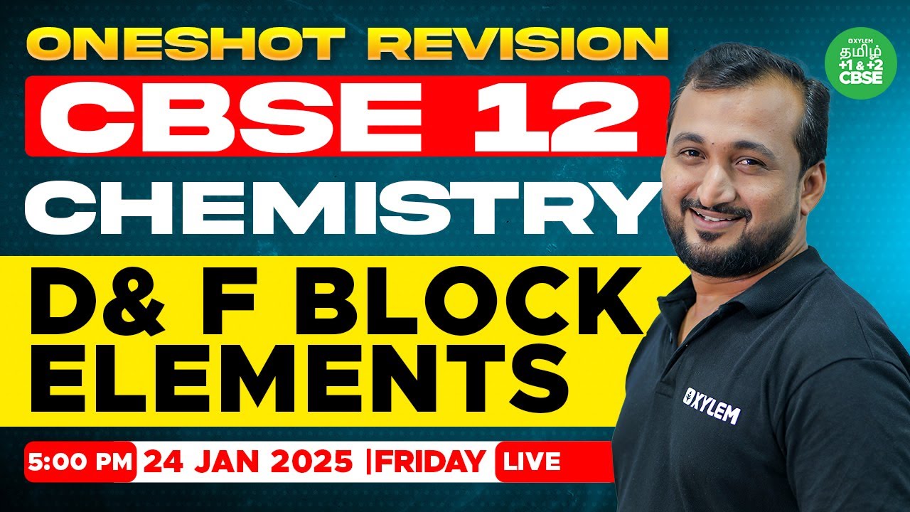 🤗ONE SHOT Revision : D & F Block Elements | Sikkander sir  | Xylem CBSE12 Tamil