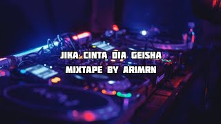 DJ JIKA CINTA DIA GEISHA - FAISALHKY FT ARIMRN