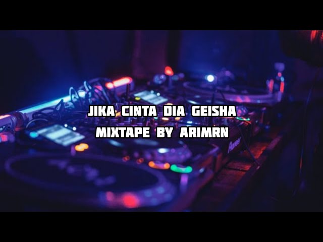 DJ JIKA CINTA DIA GEISHA - FAISALHKY FT ARIMRN class=