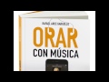 "Orar con musica" en La Linterna de Cope